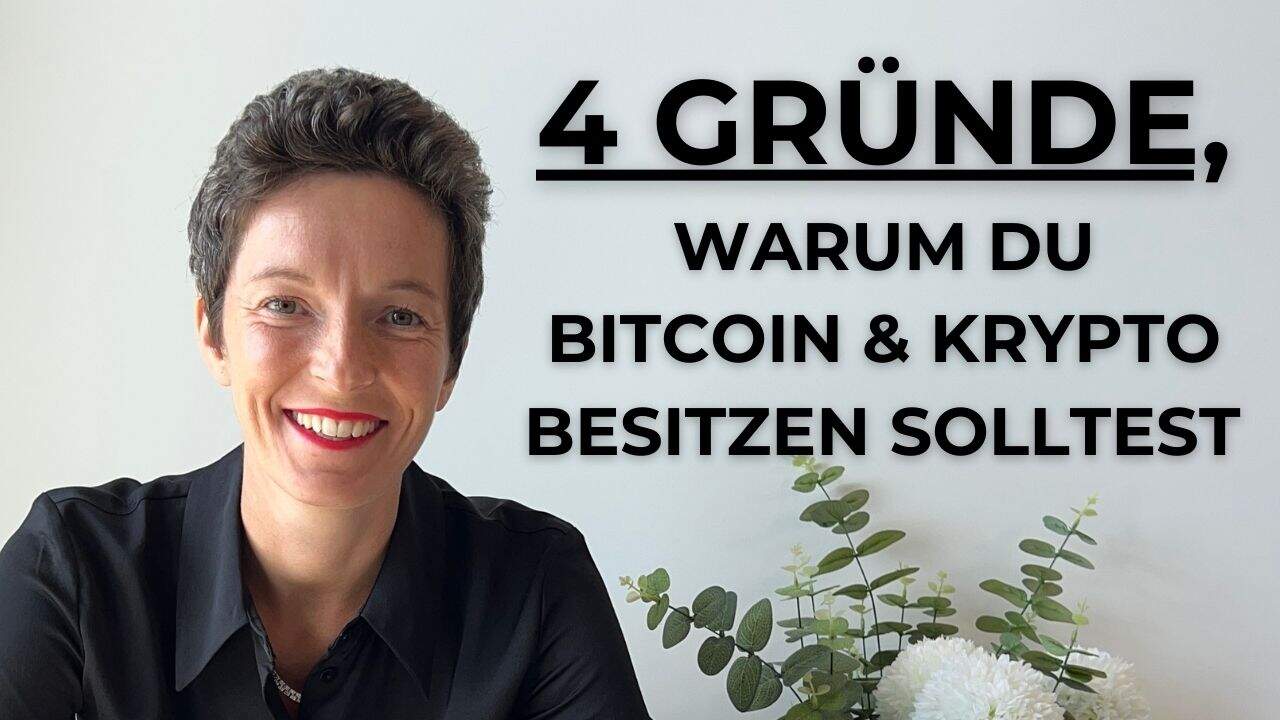 4 Gründe, warum Bitcoin und Krypto besitzen