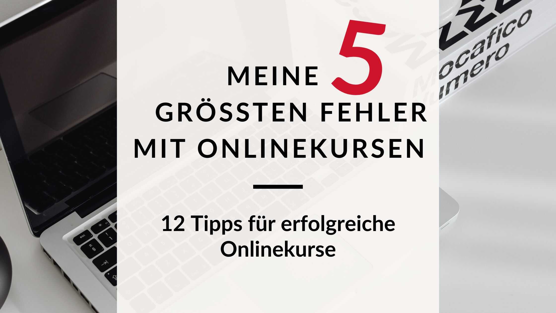 Onlinekurse erfolgreich erstellen: Meine 5 größten Fehler mit Onlinekursen – Titelbild mit Laptop und Schreibtisch