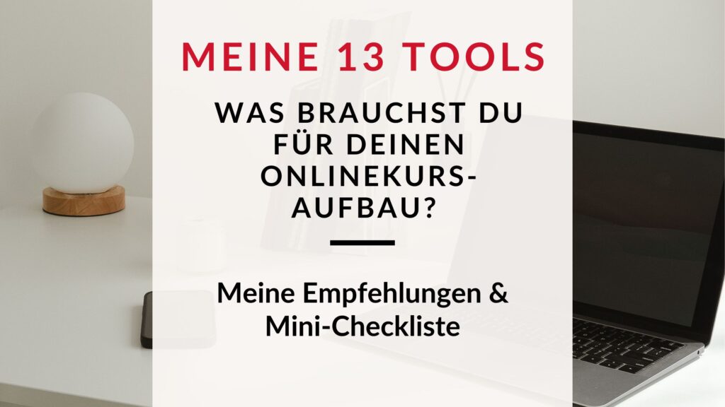 Meine 13 Tools für den Aufbau eines erfolgreichen Onlinekurses – Übersicht mit Laptop und Arbeitsplatz
