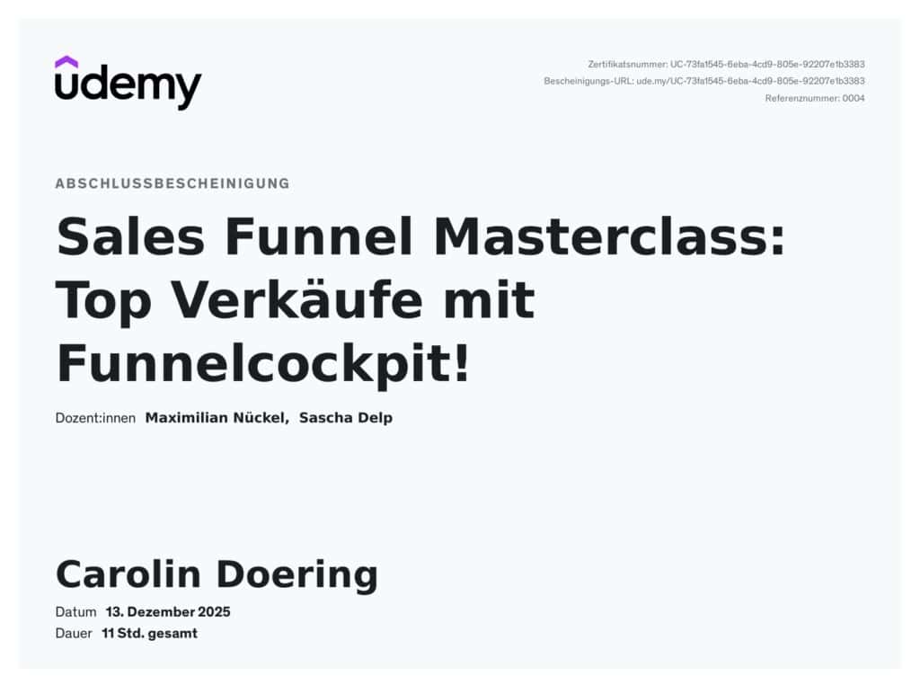Tools für deinen Onlinekurs-Aufbau
: Udemy Abschlussbescheinigung Sales Funnel Masterclass – erfolgreich abgeschlossener Onlinekurs zu Verkaufsfunnels und Funnelcockpit